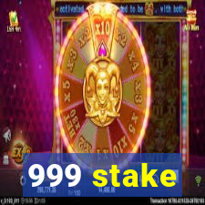 999 stake